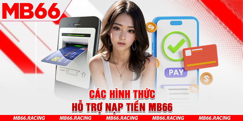 Các hình thức hỗ trợ nạp tiền MB66