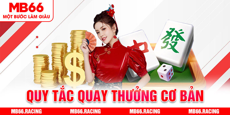 Quy tắc quay thưởng cơ bản 