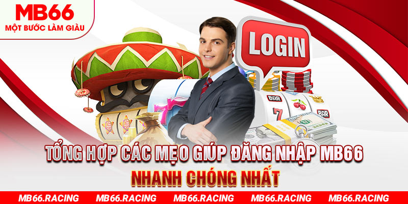 Tổng hợp các mẹo giúp đăng nhập MB66 nhanh chóng nhất