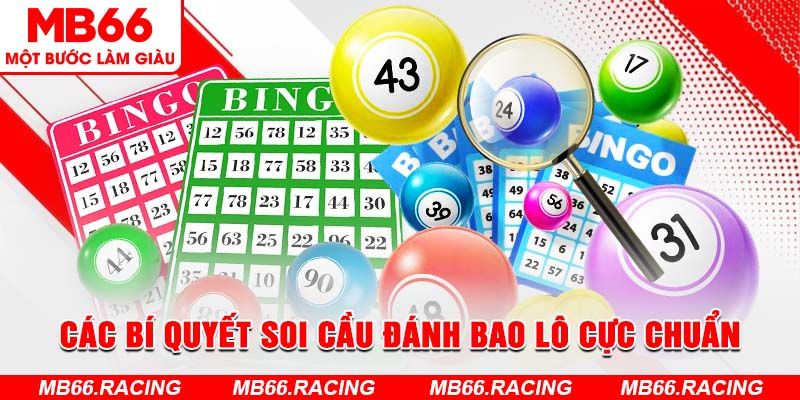 Các bí quyết soi cầu đánh bao lô cực chuẩn