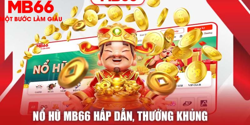 Tổng hợp các tựa game nổ hũ siêu hot